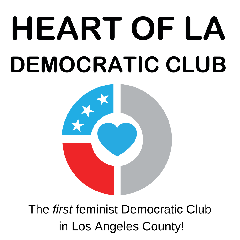 Heart of LA Democratic Club. The First Feminist Democratic Club in LA County